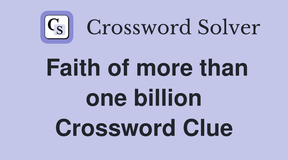 Faith of more than one billion Crossword Clue