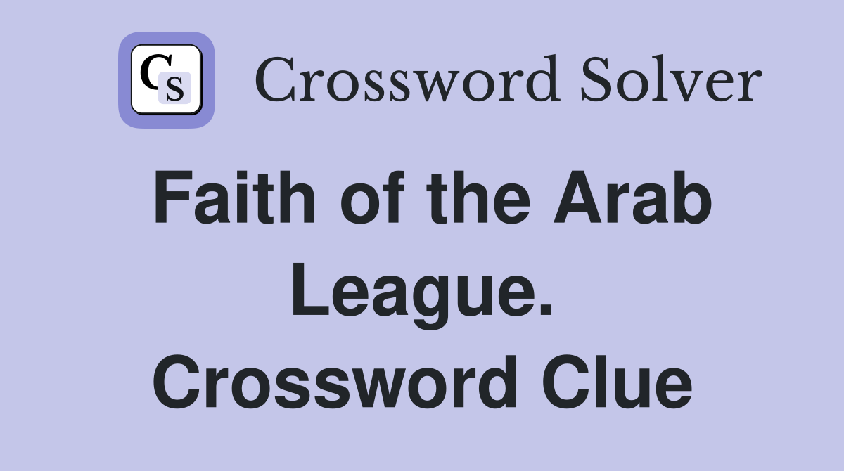 Faith of the Arab League. Crossword Clue