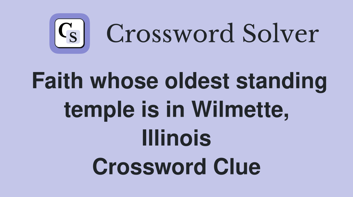 Faith whose oldest standing temple is in Wilmette, Illinois Crossword Clue