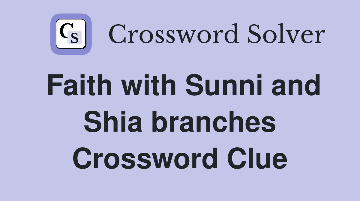 Faith with Sunni and Shia branches Crossword Clue