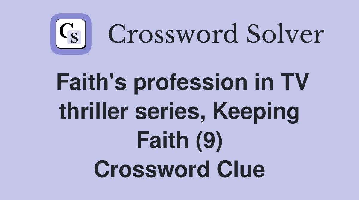 Faith's profession in TV thriller series, Keeping Faith (9) Crossword Clue