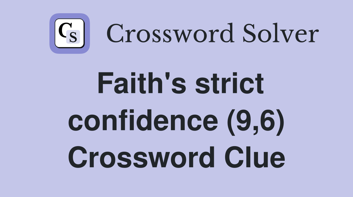 Faith's strict confidence (9,6) Crossword Clue