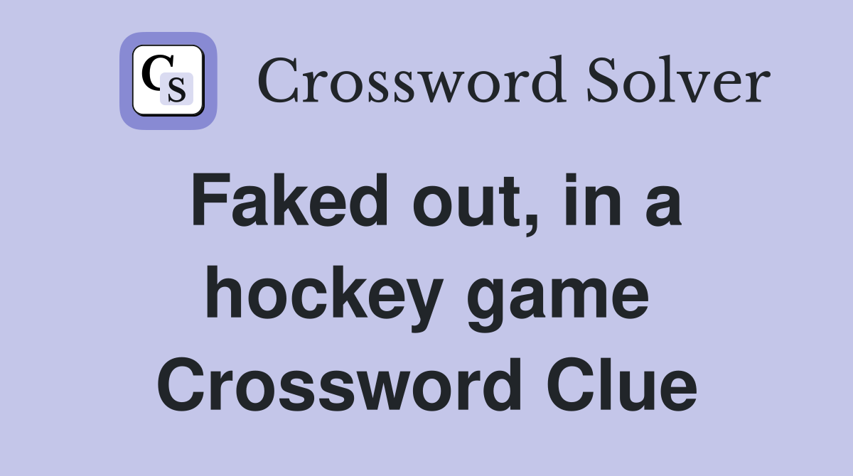 Faked out, in a hockey game Crossword Clue