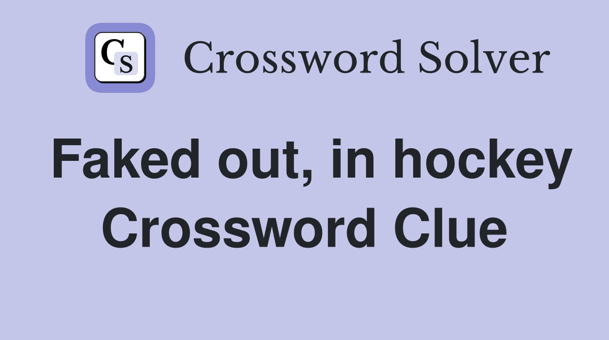 Faked out, in hockey Crossword Clue