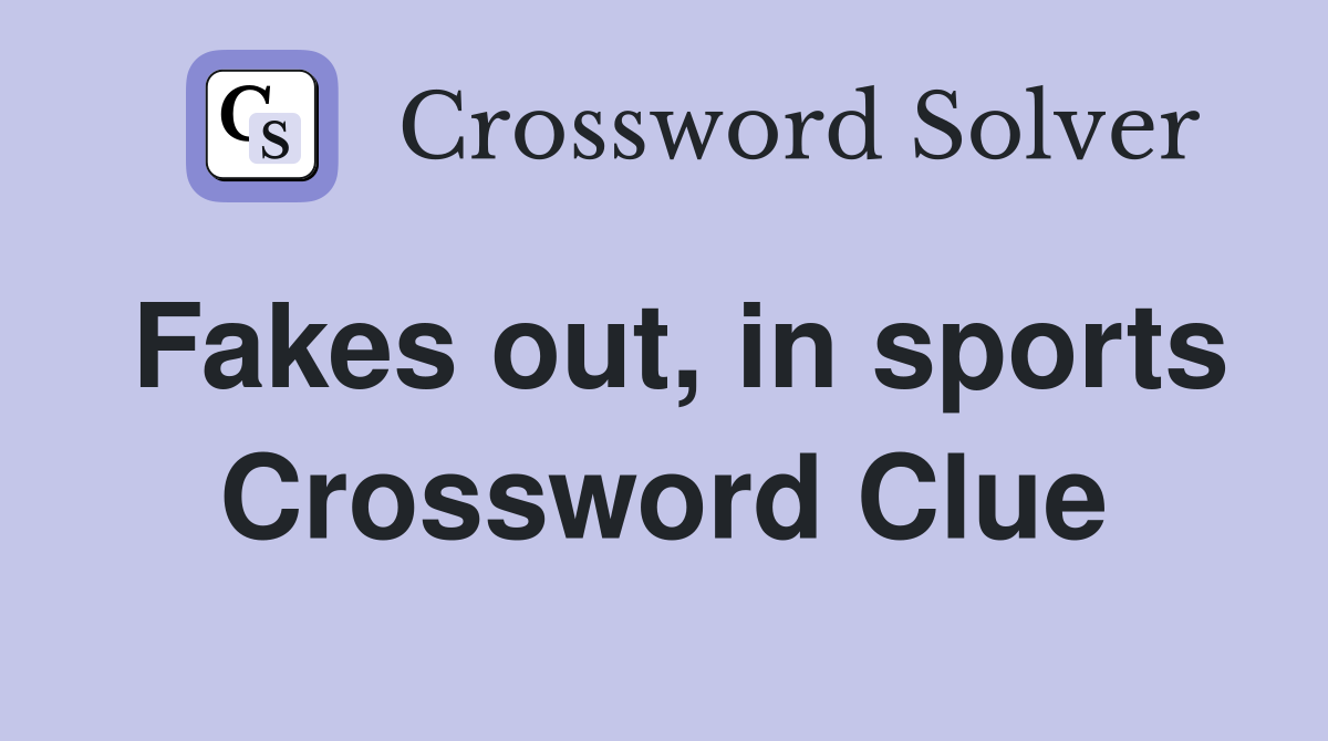 Fakes out, in sports Crossword Clue