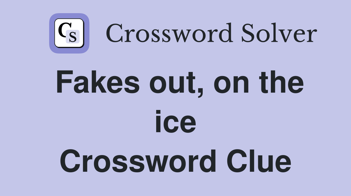 Fakes out, on the ice Crossword Clue