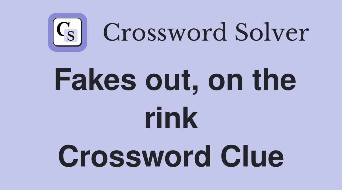 Fakes out, on the rink Crossword Clue