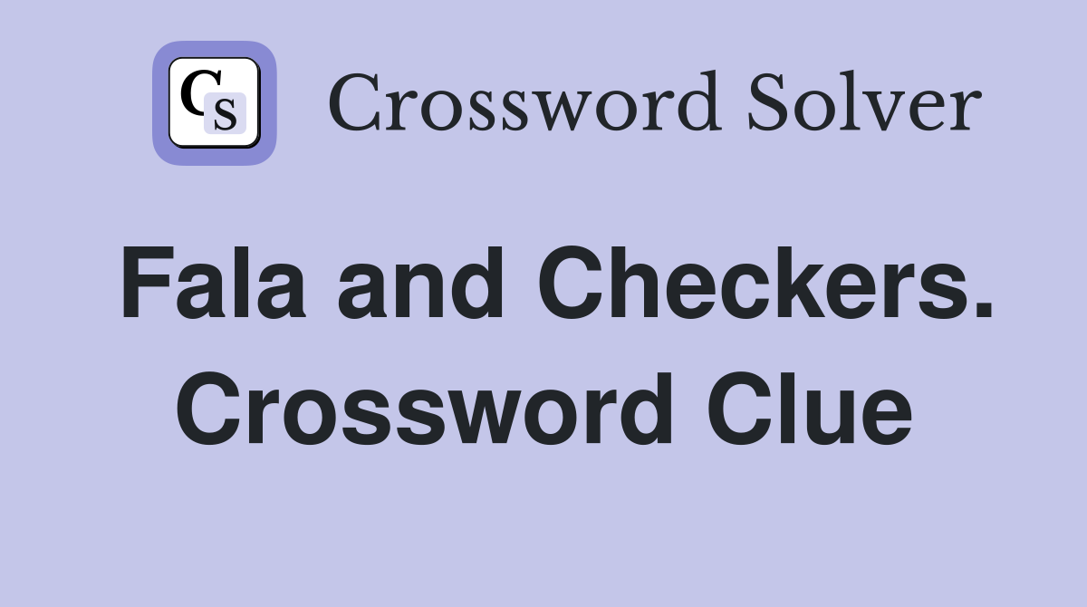 Fala and Checkers. Crossword Clue