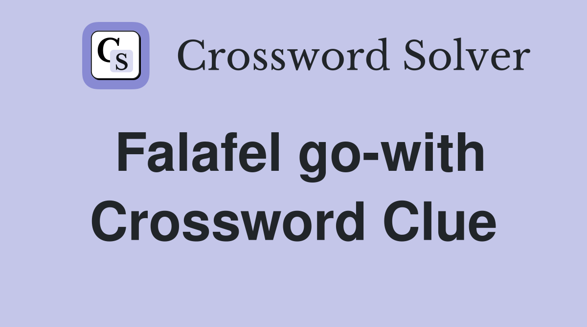 Falafel go-with Crossword Clue