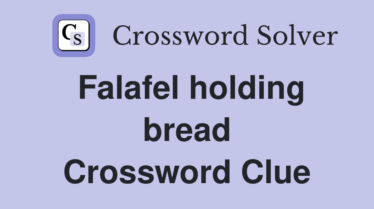 Falafel holding bread Crossword Clue