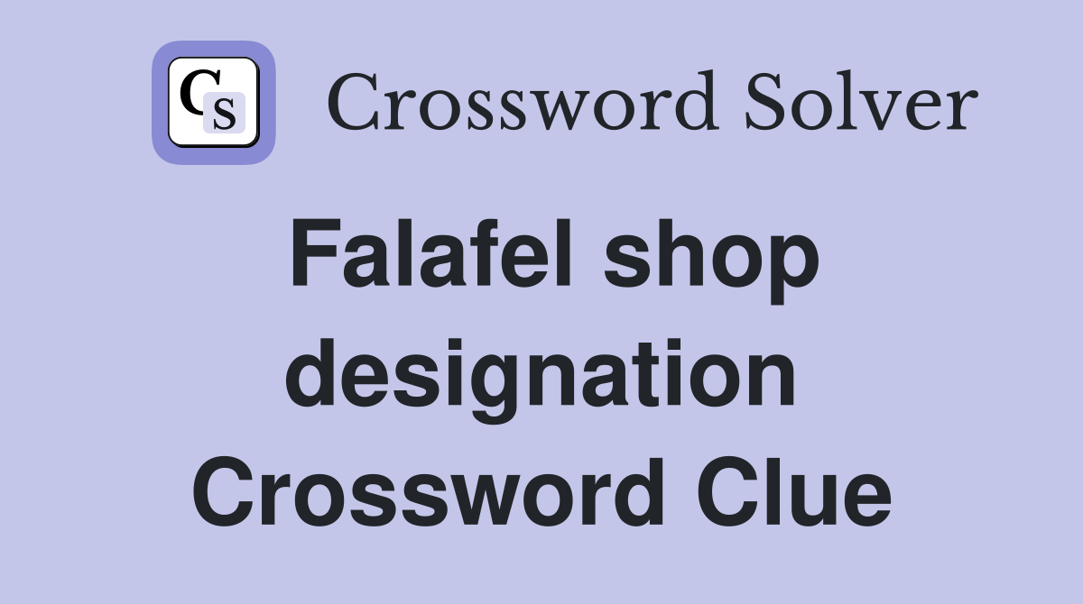 Falafel shop designation Crossword Clue