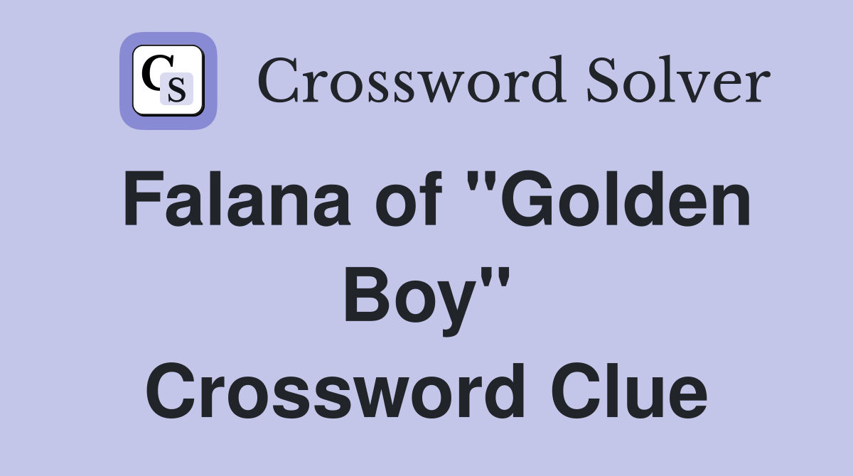 Falana of "Golden Boy" Crossword Clue