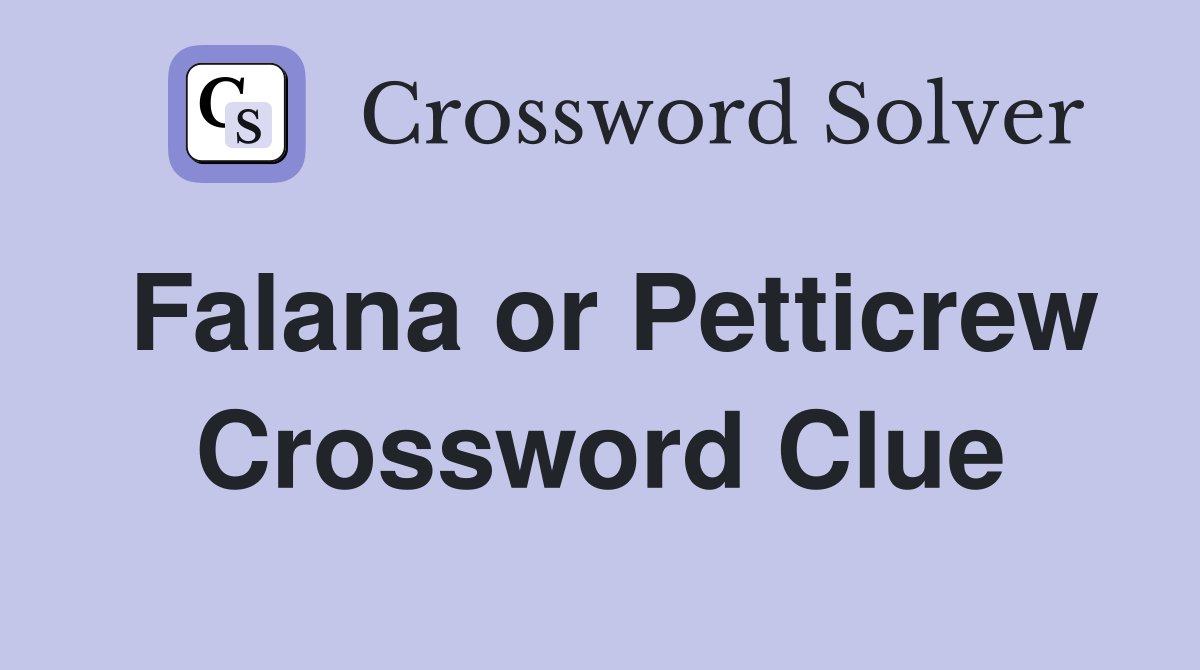Falana or Petticrew Crossword Clue