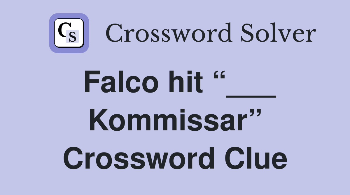 Falco hit “___ Kommissar” Crossword Clue