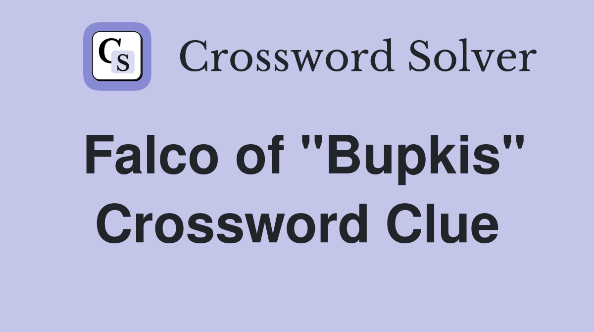 Falco of quot Bupkis quot Crossword Clue Answers Crossword Solver