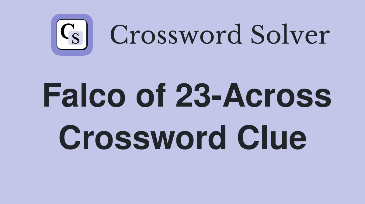 Falco of 23-Across Crossword Clue