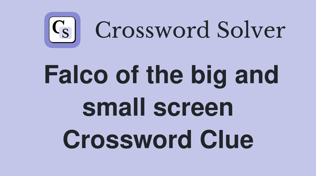 Falco of the big and small screen Crossword Clue