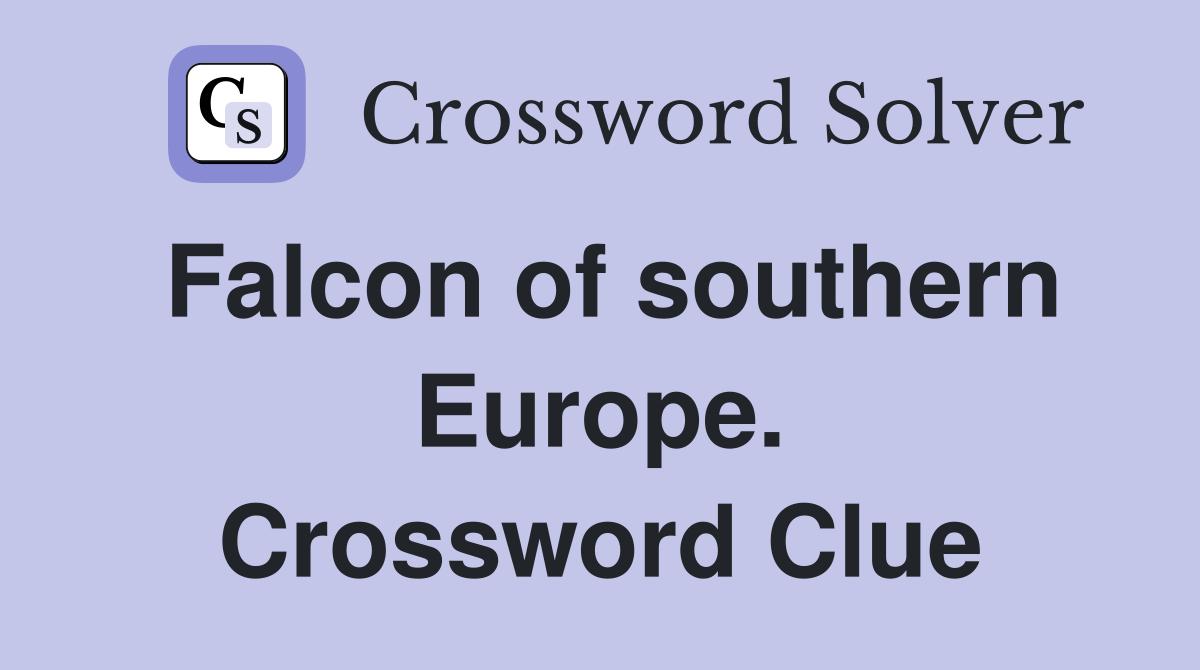 Falcon of southern Europe. Crossword Clue