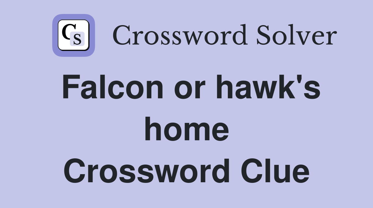 Falcon or hawk's home Crossword Clue