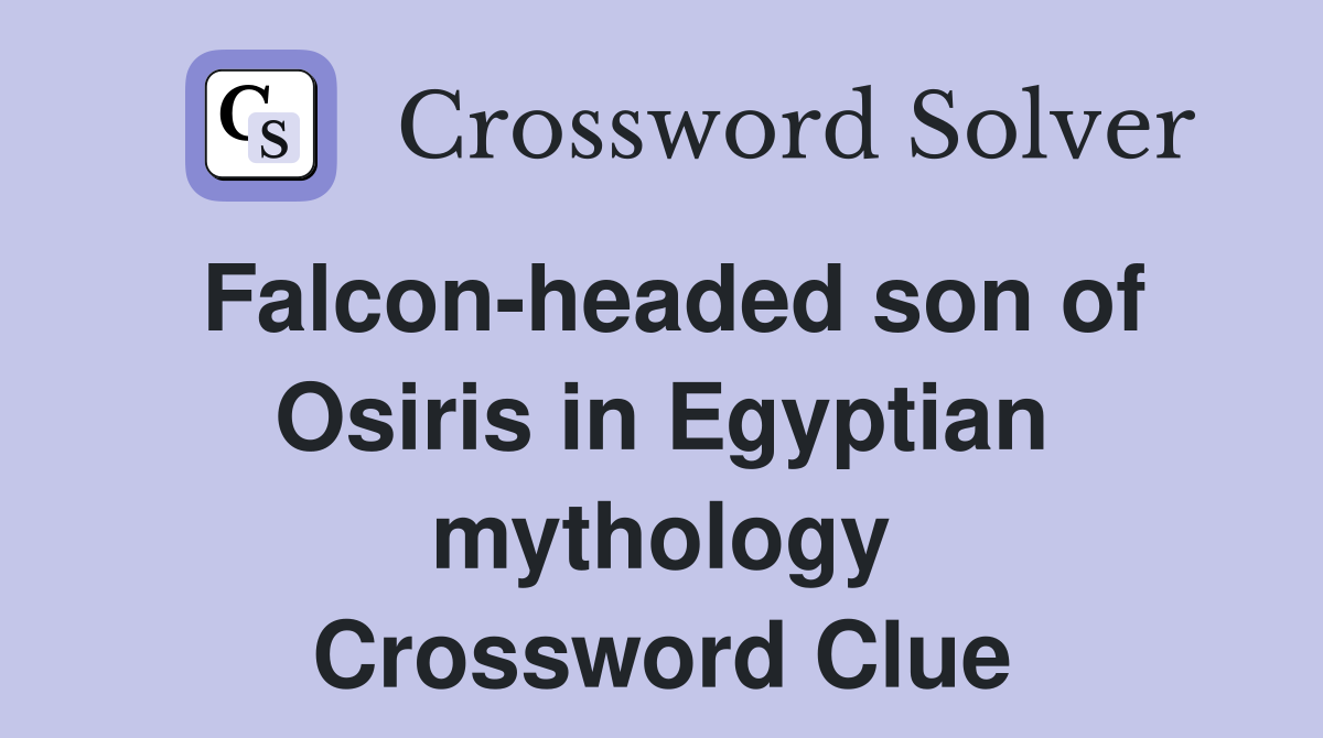 Falcon-headed son of Osiris in Egyptian mythology Crossword Clue