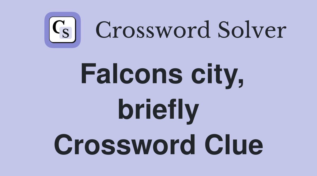 Falcons city, briefly Crossword Clue