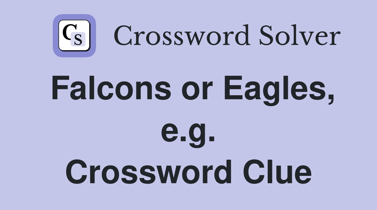 Falcons or Eagles, e.g. Crossword Clue
