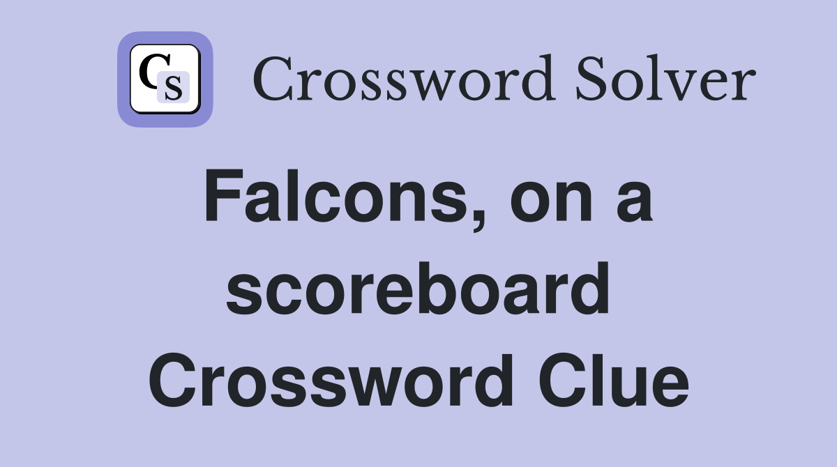 Falcons, on a scoreboard Crossword Clue