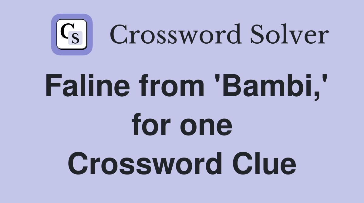 Faline from 'Bambi,' for one Crossword Clue