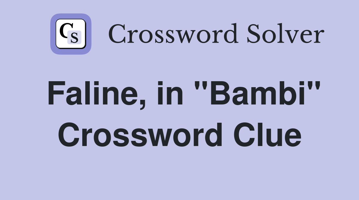 Faline, in "Bambi" Crossword Clue