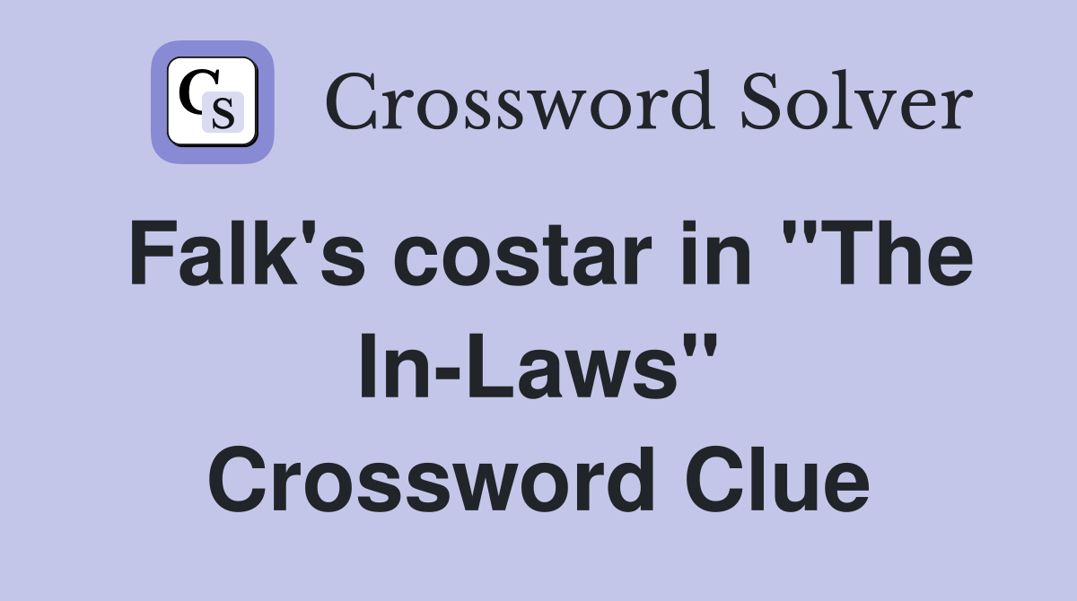 Falk's costar in "The In-Laws" Crossword Clue