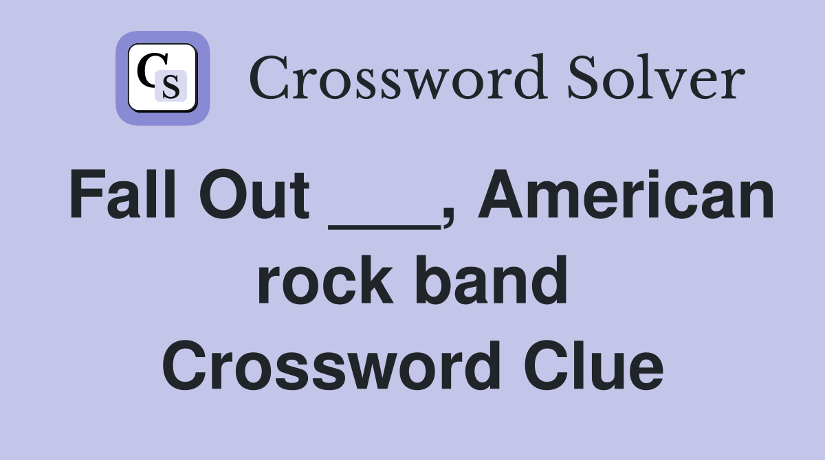 Fall Out ___, American rock band Crossword Clue