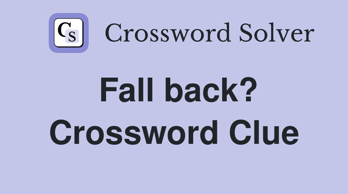 Fall back? Crossword Clue