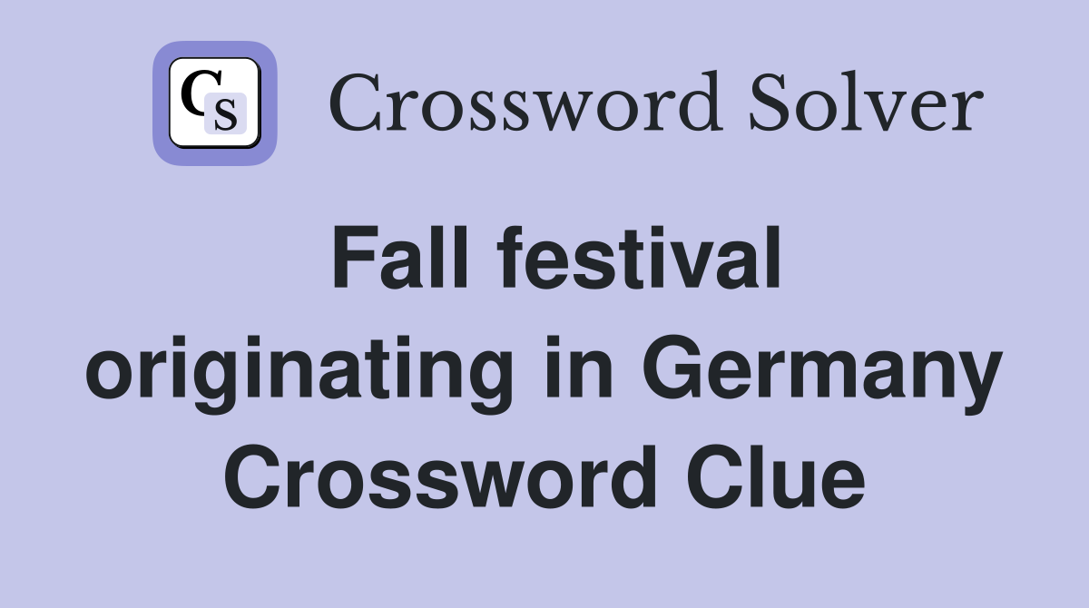 Fall festival originating in Germany Crossword Clue
