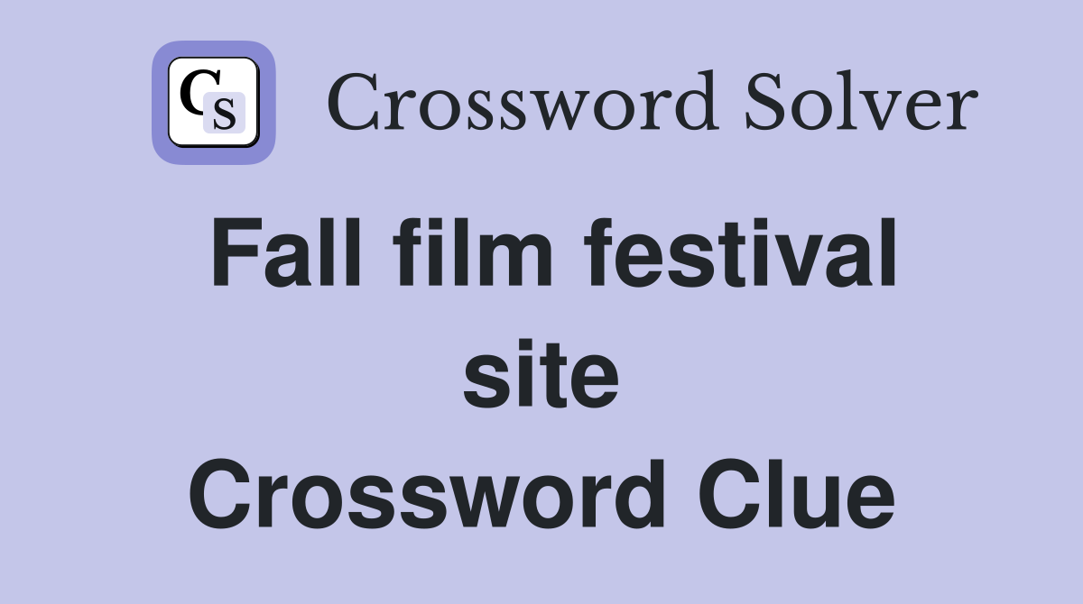 Fall film festival site Crossword Clue