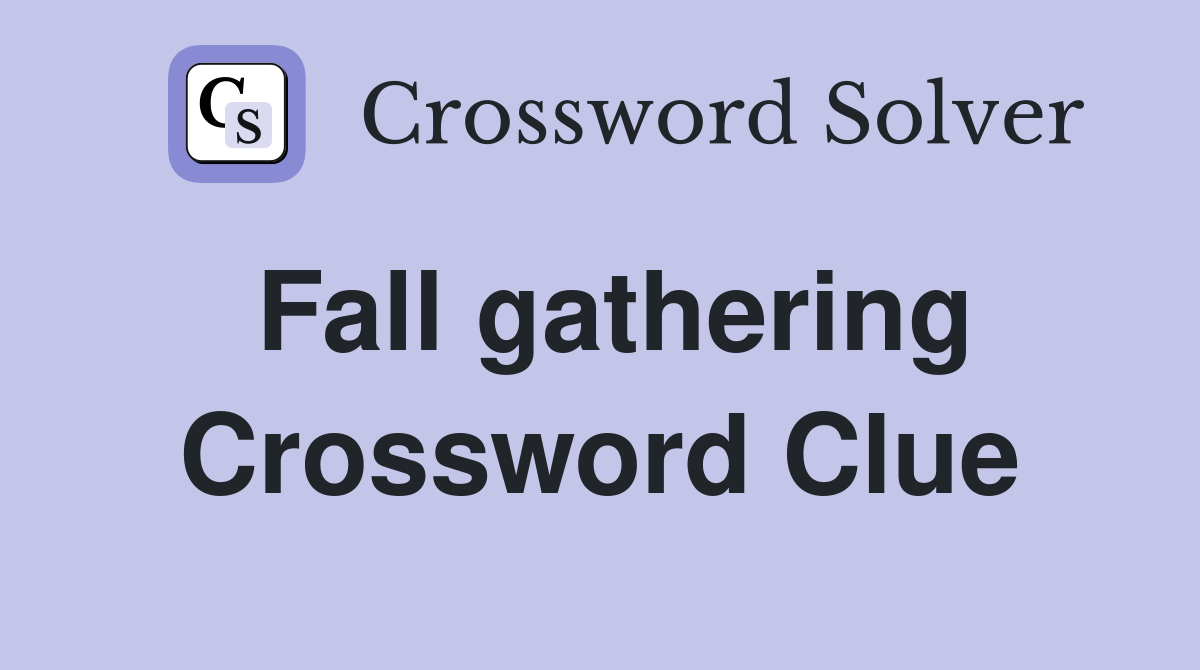 Fall gathering Crossword Clue