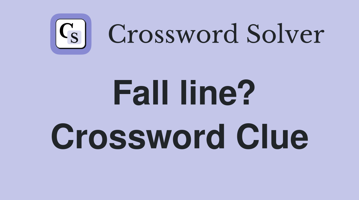 Fall line? Crossword Clue