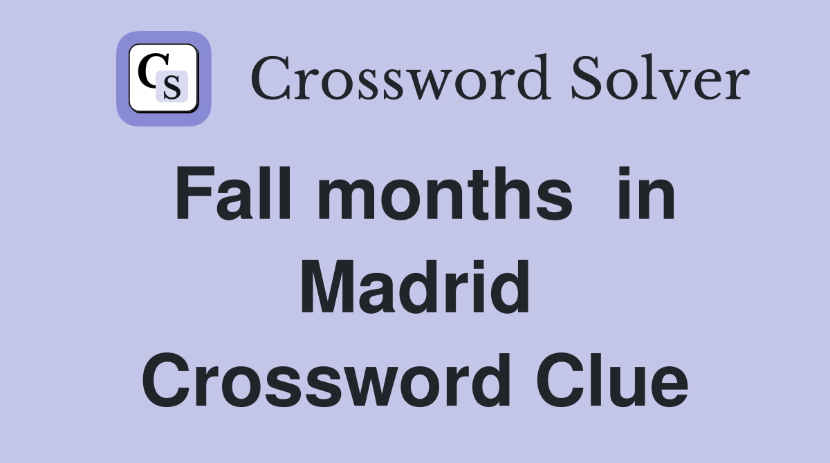 Fall months  in Madrid Crossword Clue