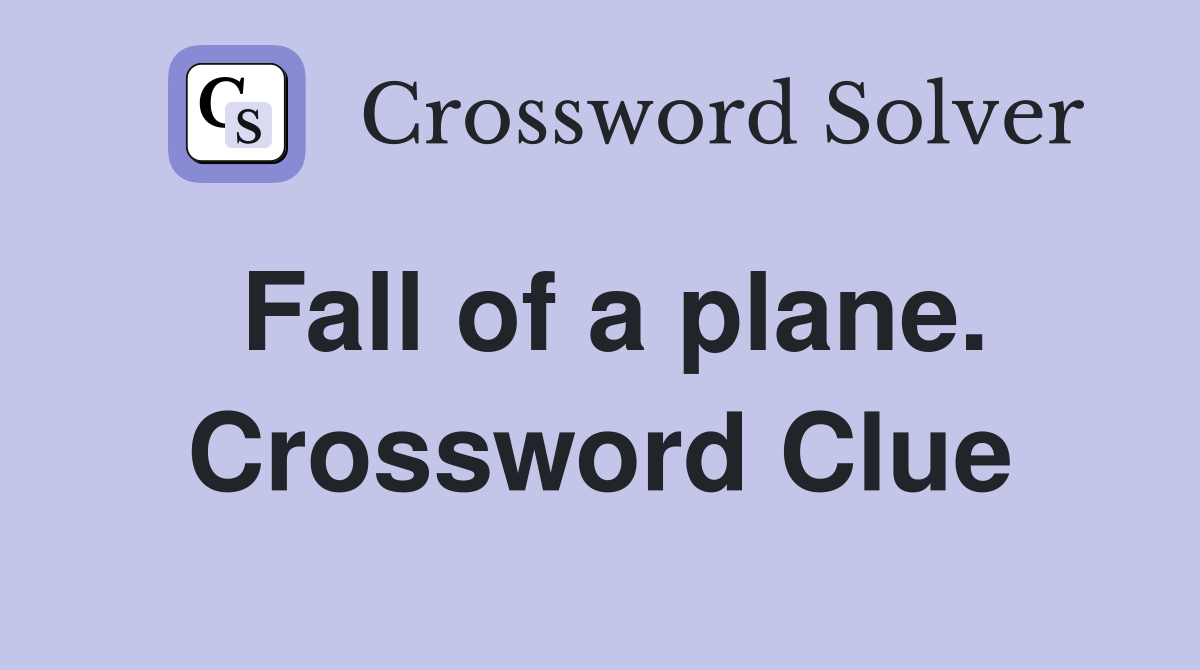 Fall of a plane. Crossword Clue