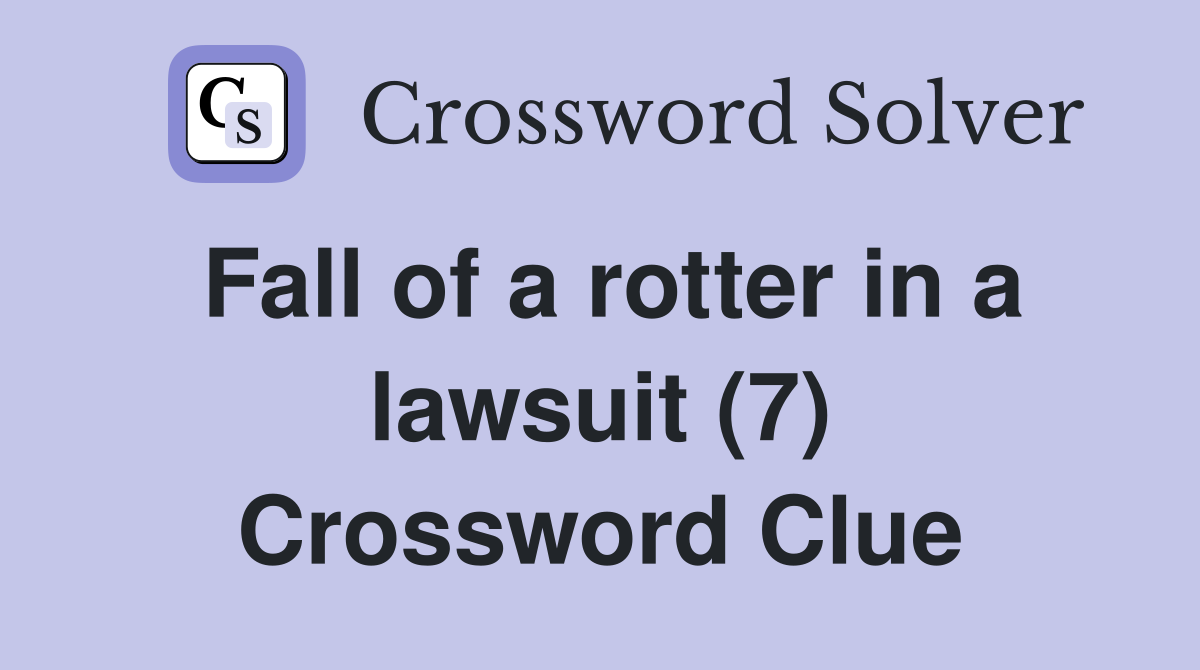 Fall of a rotter in a lawsuit (7) Crossword Clue