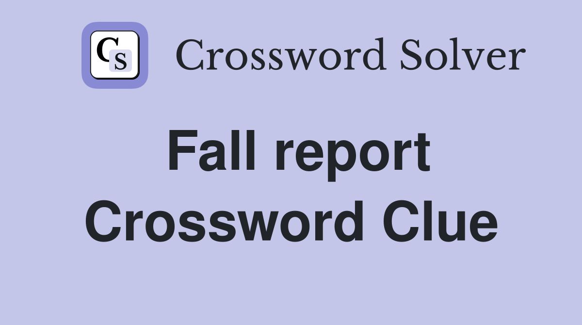 Fall report Crossword Clue