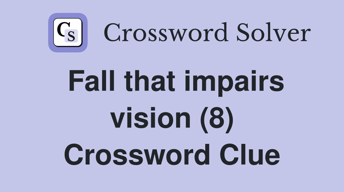 Fall that impairs vision (8) Crossword Clue