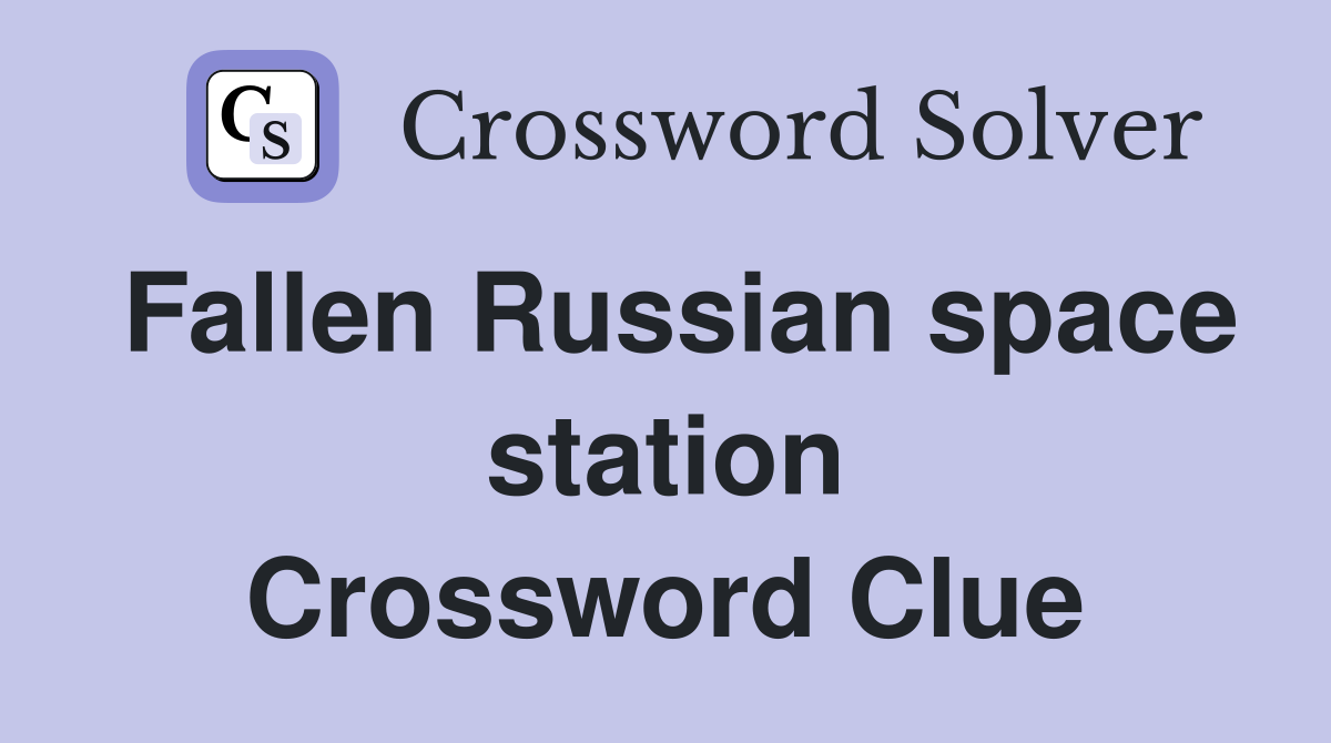 Fallen Russian space station Crossword Clue
