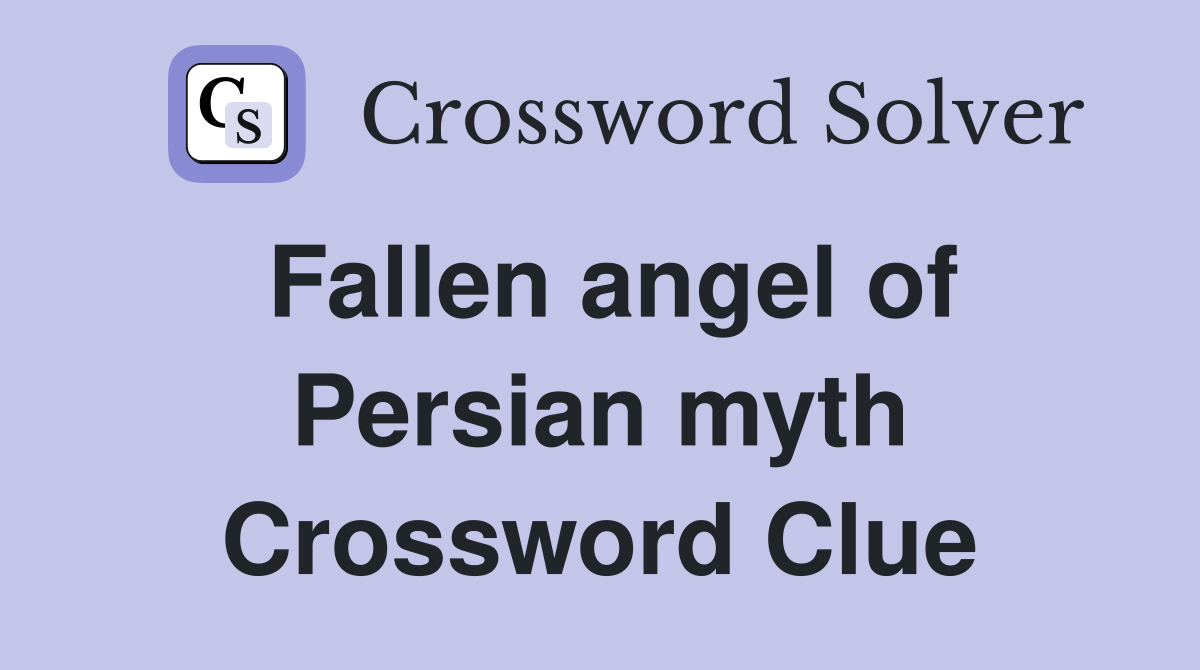 Fallen angel of Persian myth Crossword Clue