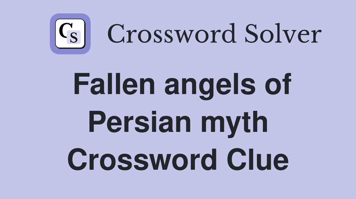 Fallen angels of Persian myth Crossword Clue