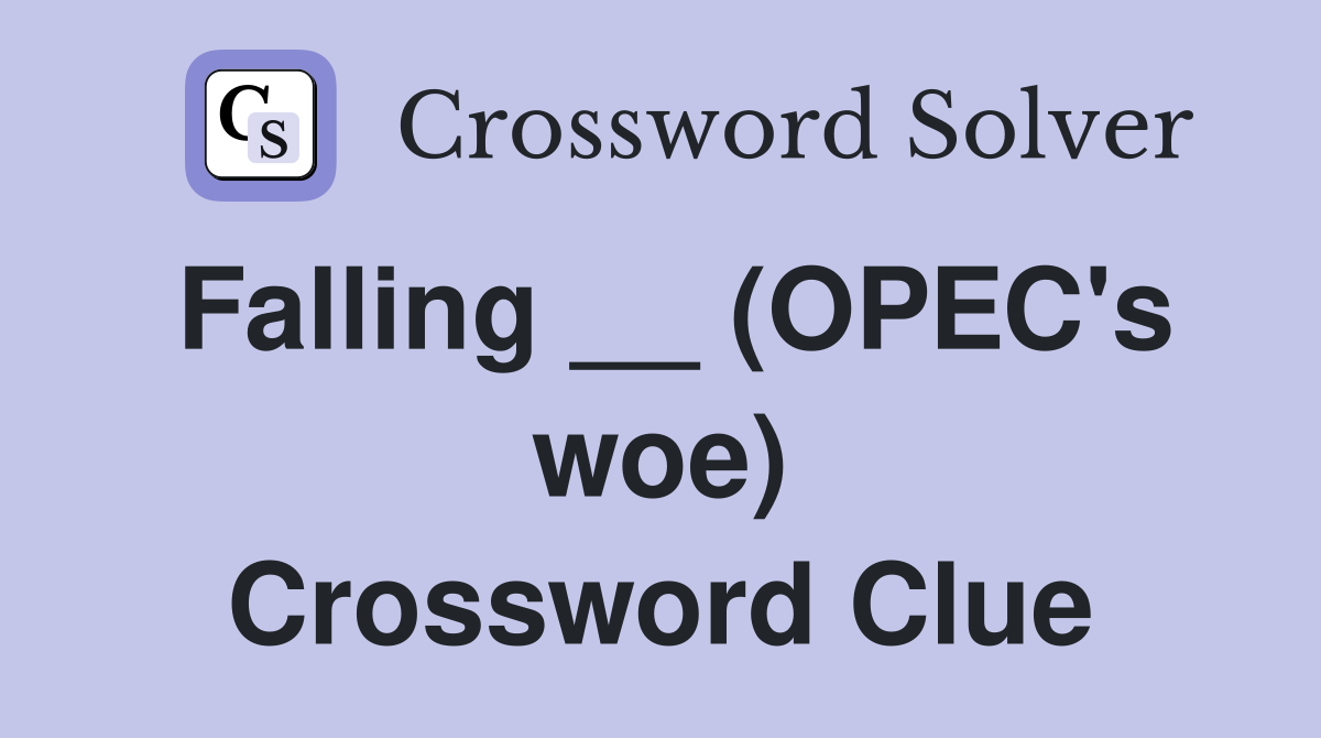 Falling __ (OPEC's woe) Crossword Clue
