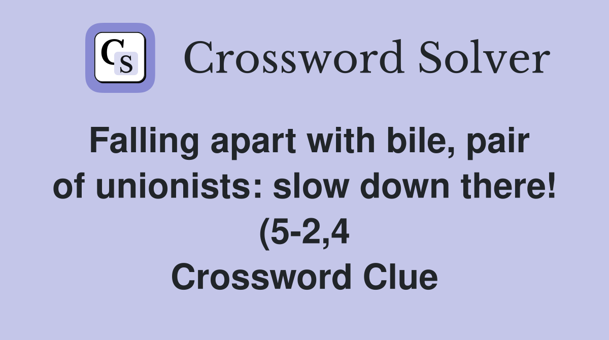 Falling apart with bile pair of unionists: slow down there (5 2 4 Falling apart with bile pair of unionists: slow down there (5 2 4