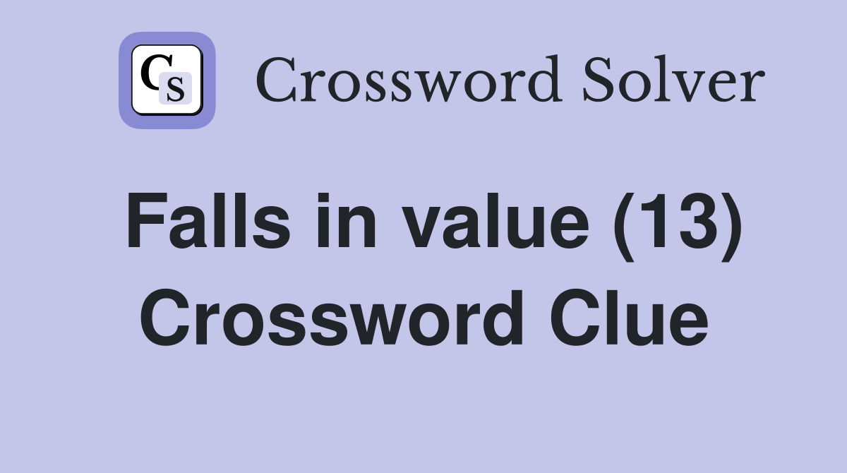 Falls in value (13) Crossword Clue
