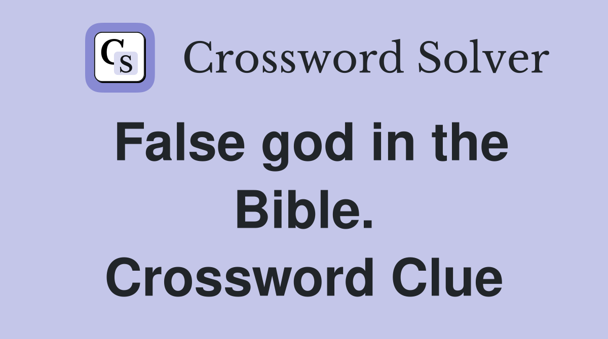 False god in the Bible. Crossword Clue
