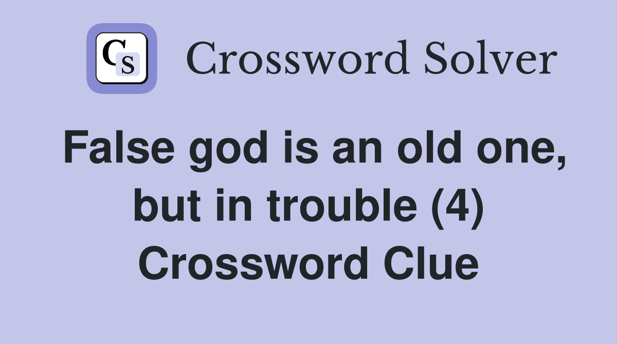 False god is an old one, but in trouble (4) Crossword Clue