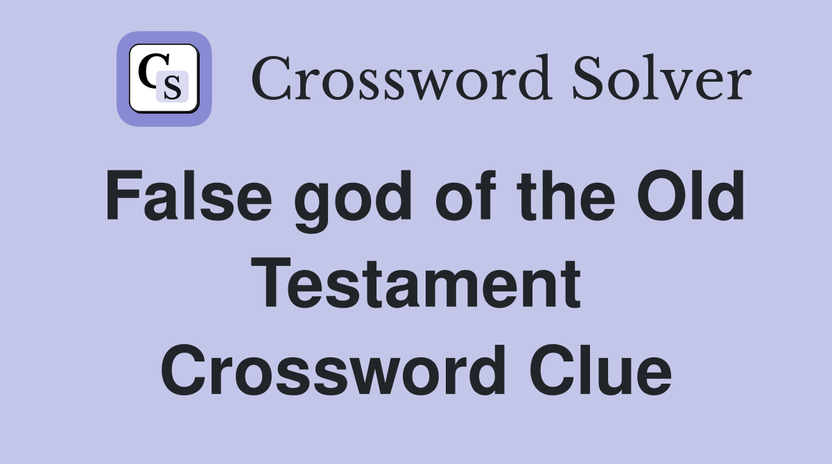 False god of the Old Testament Crossword Clue